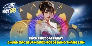 Cách Chơi Baccarat
