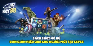 Cách Chơi Nổ Hũ