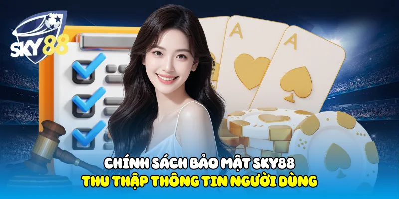 Chính Sách Bảo Mật Sky88 Thu Thập Thông Tin Người Dùng