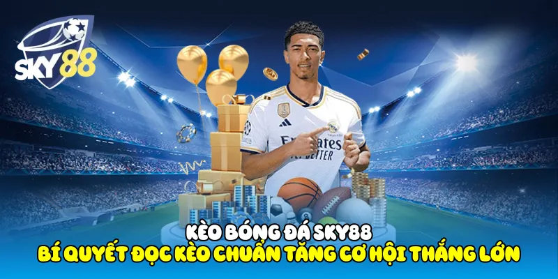 Kèo Bóng Đá Sky88