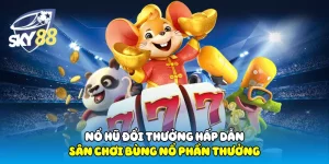 Nổ Hũ Đổi Thưởng