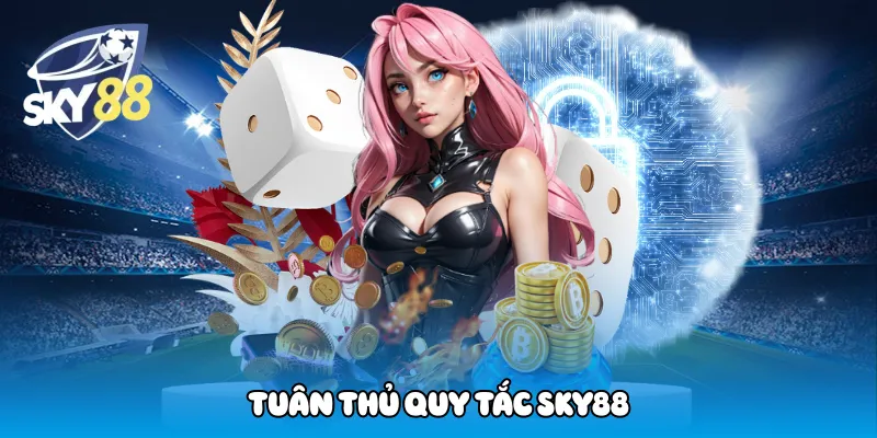 Tuân Thủ Quy Tắc Sky88