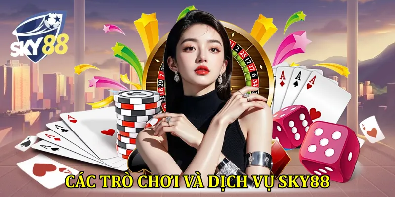 Các trò chơi và dịch vụ Sky88